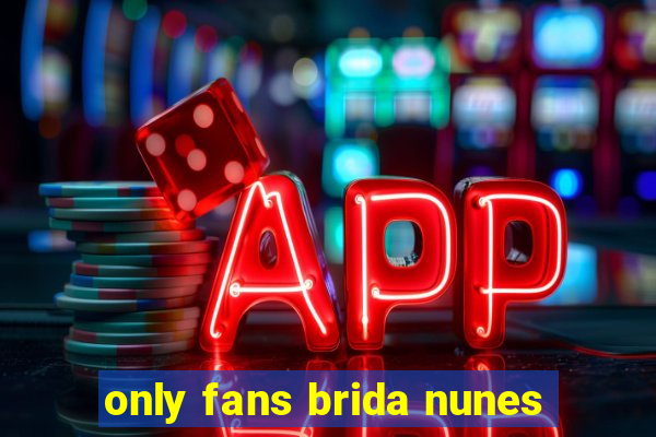 only fans brida nunes