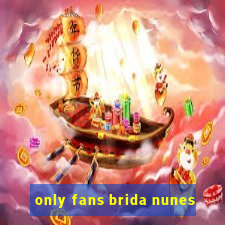 only fans brida nunes