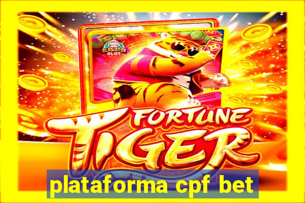 plataforma cpf bet