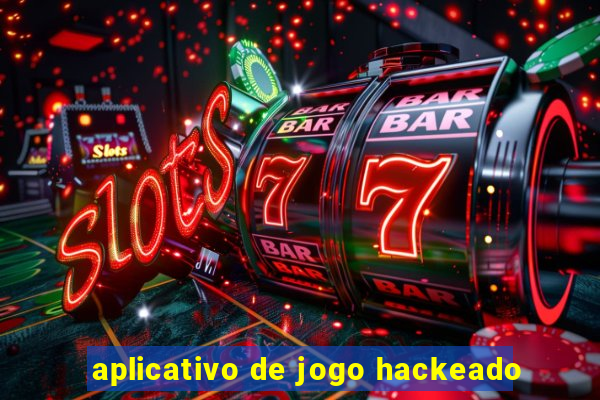 aplicativo de jogo hackeado