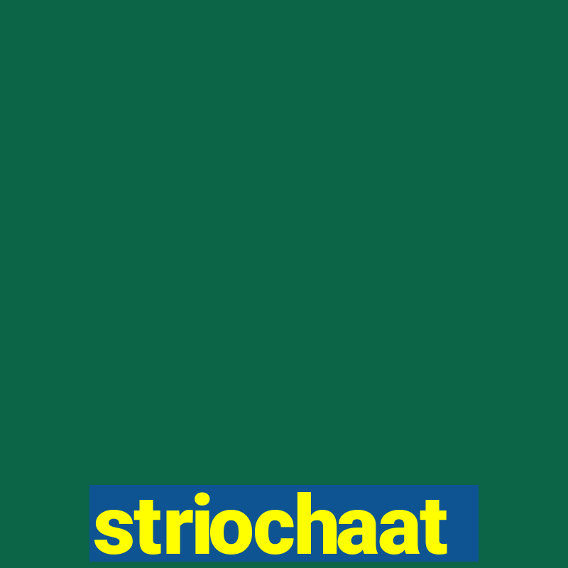 striochaat