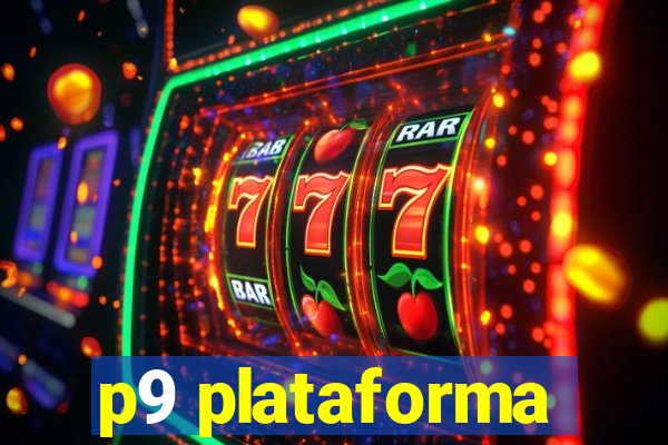 p9 plataforma