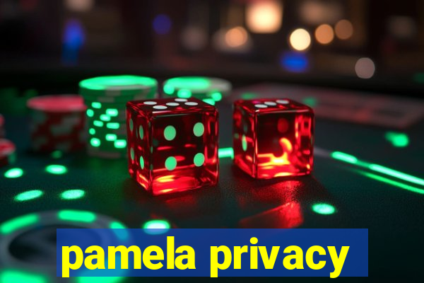 pamela privacy