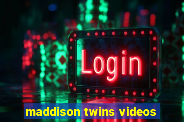 maddison twins videos