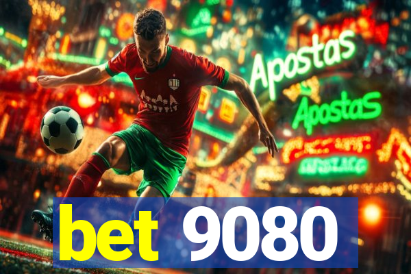 bet 9080