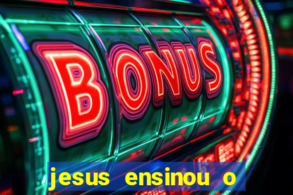 jesus ensinou o segredo da prosperidade