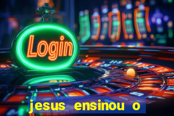 jesus ensinou o segredo da prosperidade