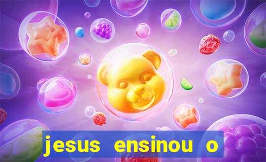 jesus ensinou o segredo da prosperidade