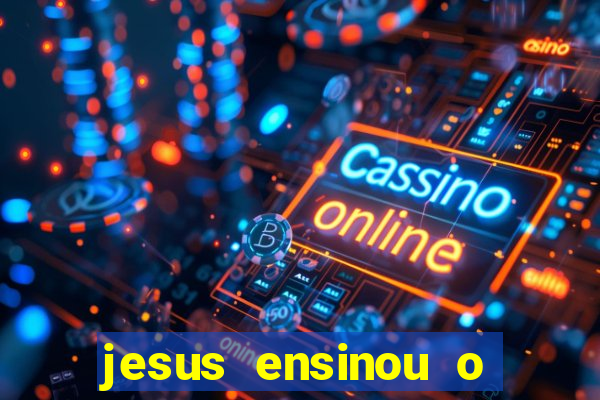 jesus ensinou o segredo da prosperidade