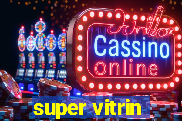 super vitrin