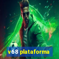 v68 plataforma