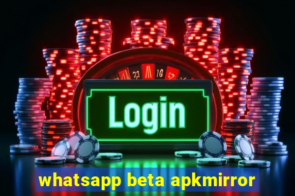 whatsapp beta apkmirror