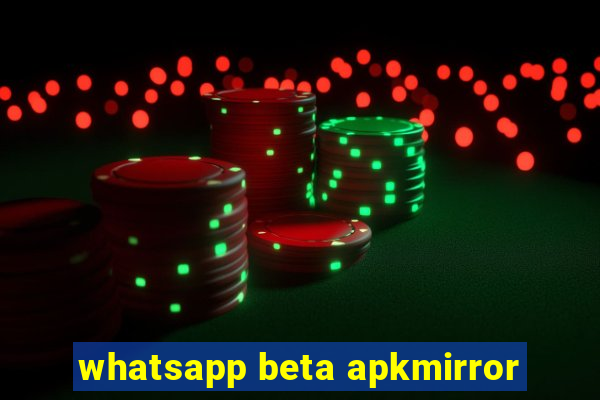 whatsapp beta apkmirror