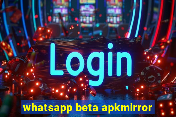 whatsapp beta apkmirror