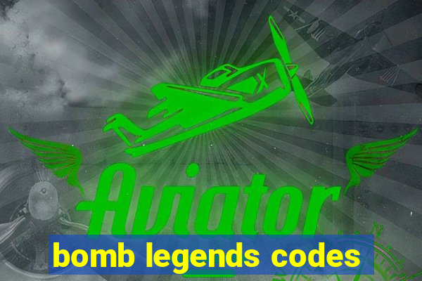 bomb legends codes