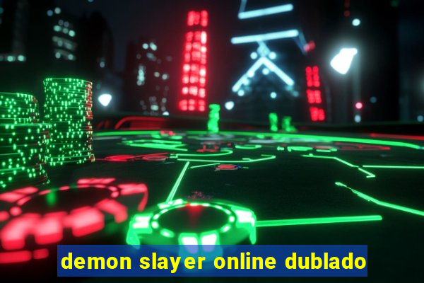 demon slayer online dublado