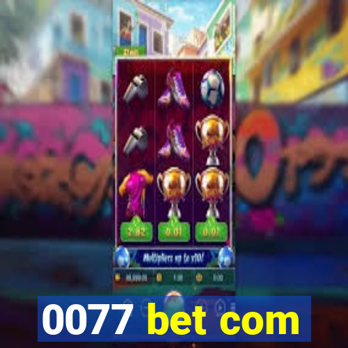 0077 bet com