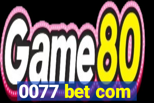 0077 bet com