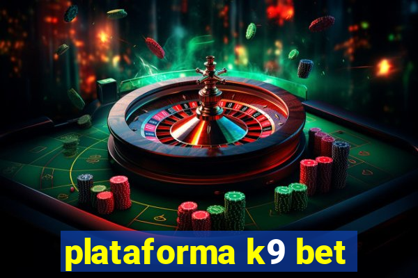 plataforma k9 bet