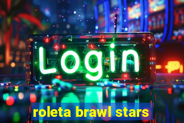 roleta brawl stars