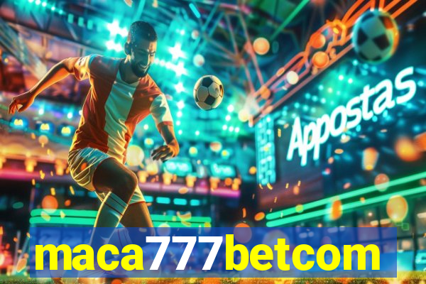 maca777betcom