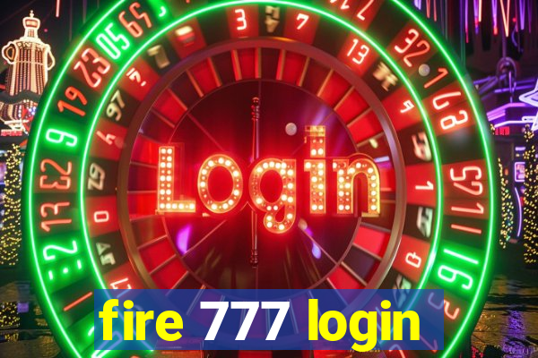 fire 777 login