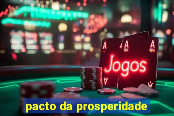 pacto da prosperidade