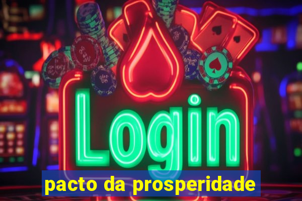 pacto da prosperidade