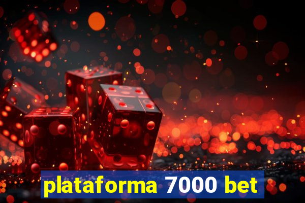 plataforma 7000 bet