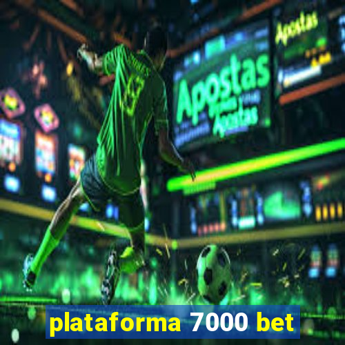 plataforma 7000 bet