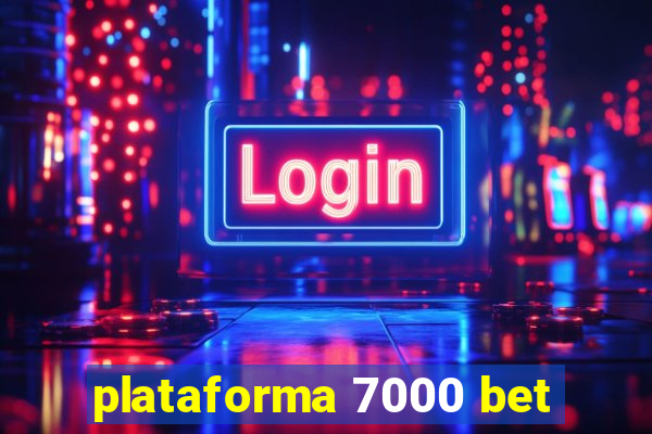 plataforma 7000 bet