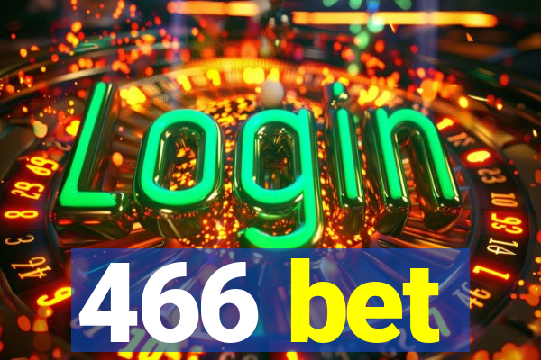 466 bet