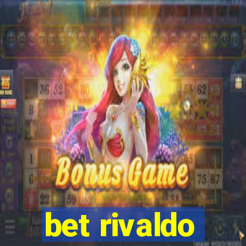 bet rivaldo