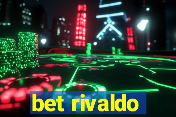 bet rivaldo