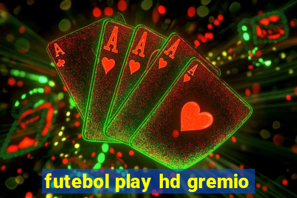 futebol play hd gremio