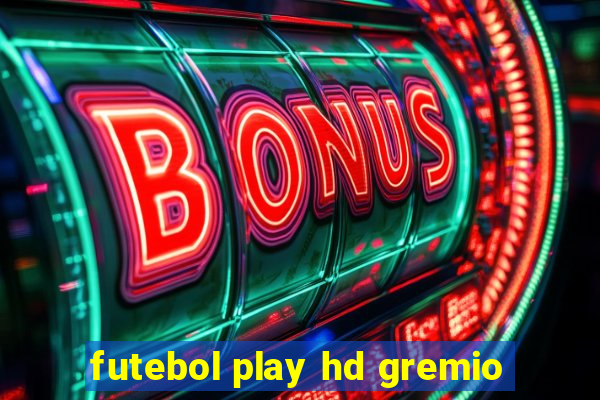 futebol play hd gremio