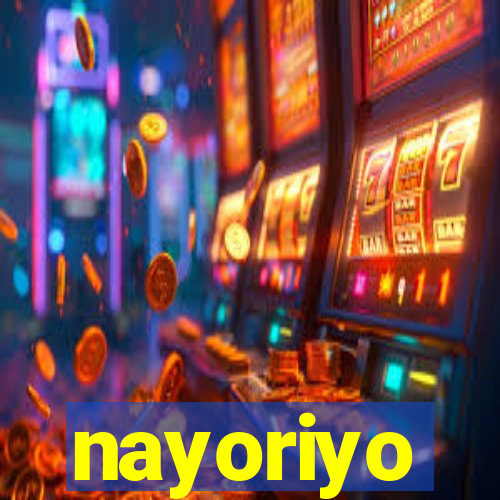 nayoriyo