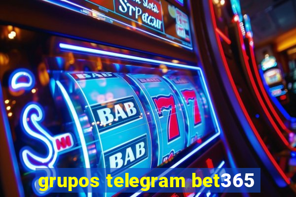 grupos telegram bet365