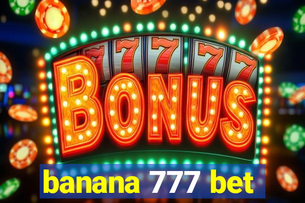 banana 777 bet