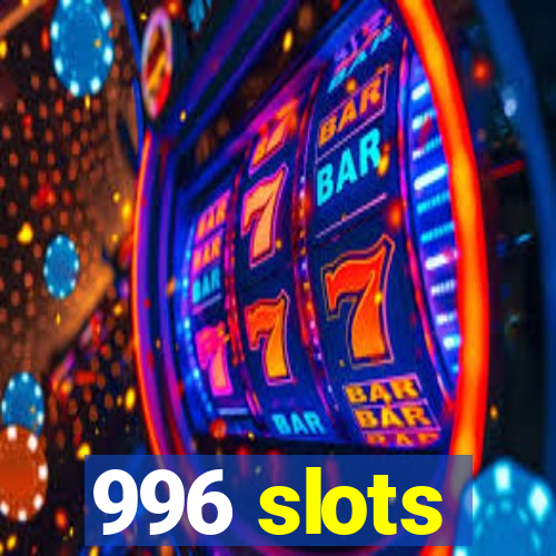 996 slots