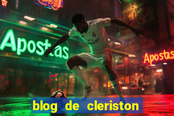 blog de cleriston silva serrinha bahia