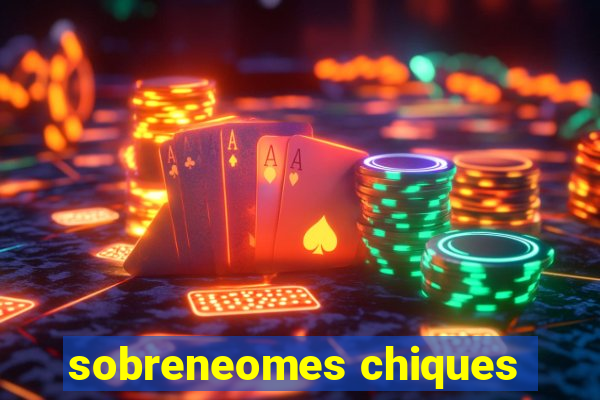 sobreneomes chiques