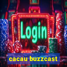 cacau buzzcast