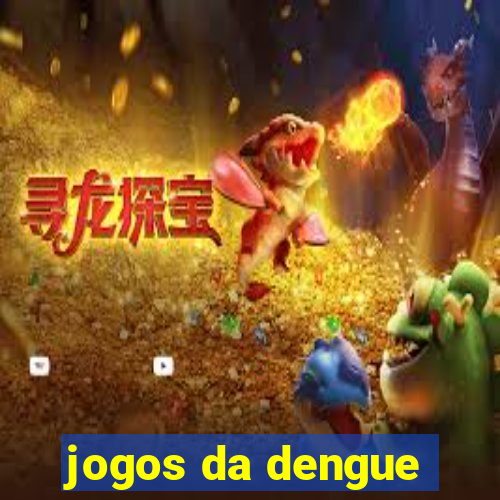 jogos da dengue