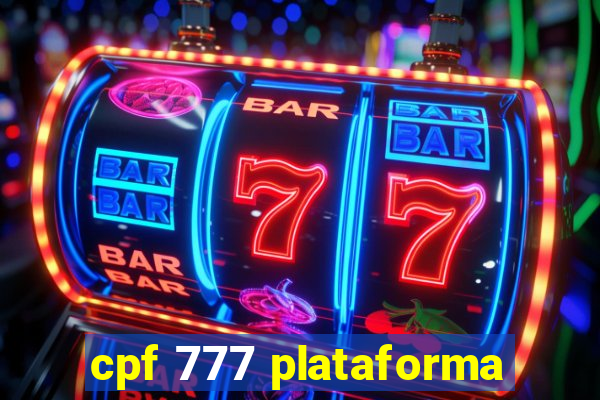 cpf 777 plataforma