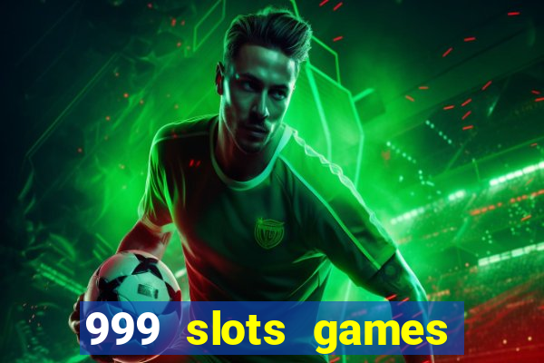 999 slots games download apk