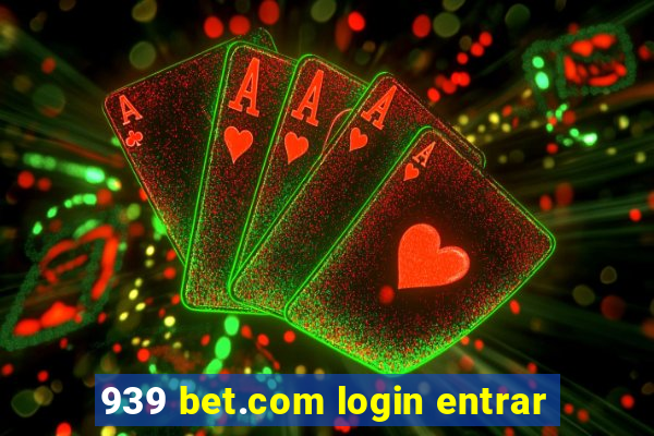 939 bet.com login entrar