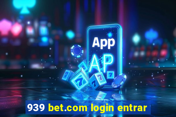 939 bet.com login entrar