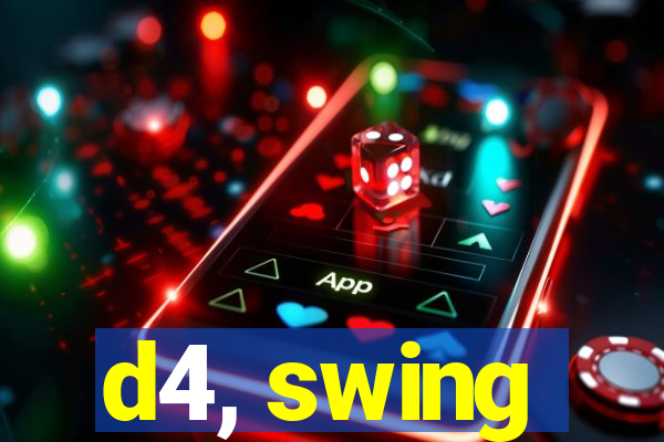 d4, swing