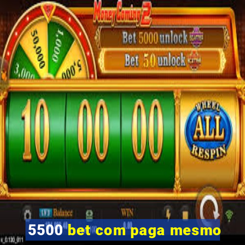 5500 bet com paga mesmo